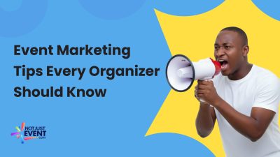 Event Marketing Tips Every Organizer Should Know
